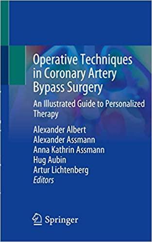 Operative Techniques in Coronary Artery Bypass Surgery: An Illustrated Guide to Personalized Therapy 1st ed. 2021 Edition Operative Techniques in Coronary Artery Bypass Surgery: An Illustrated Guide to Personalized Therapy 1st ed. 2021 Edition