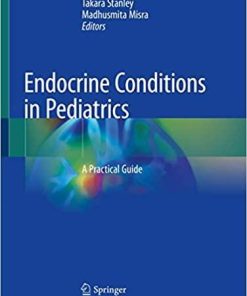 Endocrine Conditions in Pediatrics: A Practical Guide 1st ed. 2021 Edition