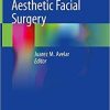Aesthetic Facial Surgery 1st ed. 2021 Edition Aesthetic Facial Surgery 1st ed. 2021 Edition