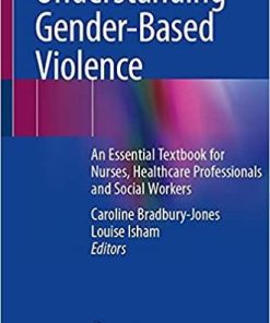 Understanding Gender-Based Violence: An Essential Textbook for Nurses, Healthcare Professionals and Social Workers 1st ed. 2021 Edition