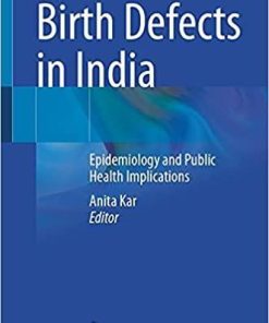 Birth Defects in India: Epidemiology and Public Health Implications 1st ed. 2021 Edition
