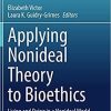 Applying Nonideal Theory to Bioethics: Living and Dying in a Nonideal World (Philosophy and Medicine, 139) 1st ed. 2021 Edition
