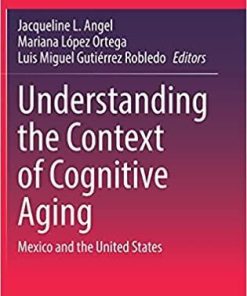 Understanding the Context of Cognitive Aging: Mexico and the United States 1st ed. 2021 Edition