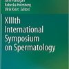 XIIIth International Symposium on Spermatology 1st ed. 2021 Edition