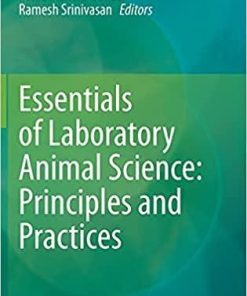 Essentials of Laboratory Animal Science: Principles and Practices 1st ed. 2021 Edition