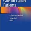 Survivorship Care for Cancer Patients: A Clinician’s Handbook 1st ed. 2021 Edition