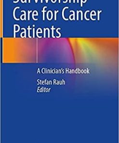 Survivorship Care for Cancer Patients: A Clinician’s Handbook 1st ed. 2021 Edition