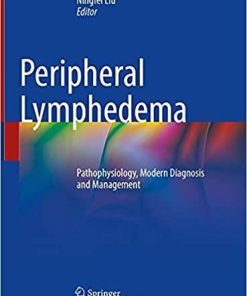 Peripheral Lymphedema: Pathophysiology, Modern Diagnosis and Management 1st ed. 2021 Edition