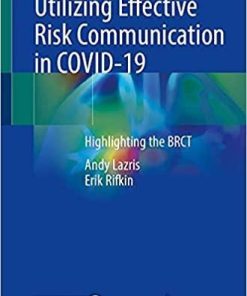Utilizing Effective Risk Communication in COVID-19: Highlighting the BRCT 1st ed. 2021 Edition