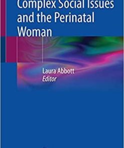 Complex Social Issues and the Perinatal Woman 1st ed. 2021 Edition