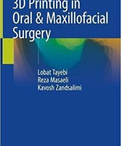 3D Printing in Oral & Maxillofacial Surgery 1st ed. 2021 Edition
