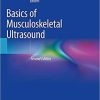 Basics of Musculoskeletal Ultrasound 2nd ed. 2021 Edition Basics of Musculoskeletal Ultrasound 2nd ed. 2021 Edition