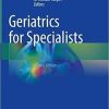 Geriatrics for Specialists Geriatrics for Specialists