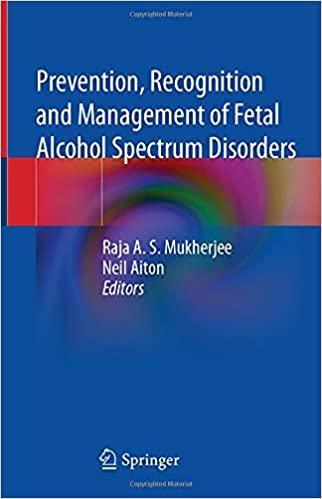 Prevention, Recognition and Management of Fetal Alcohol Spectrum Disorders 1st ed. 2021 Edition Prevention, Recognition and Management of Fetal Alcohol Spectrum Disorders 1st ed. 2021 Edition