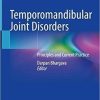 Temporomandibular Joint Disorders: Principles and Current Practice 1st ed. 2021 Edition Temporomandibular Joint Disorders: Principles and Current Practice 1st ed. 2021 Edition