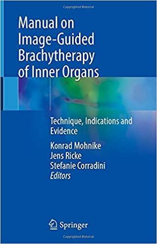 Manual on Image-Guided Brachytherapy of Inner Organs: Technique, Indications and Evidence 1st ed. 2021 Edition Manual on Image-Guided Brachytherapy of Inner Organs: Technique, Indications and Evidence 1st ed. 2021 Edition