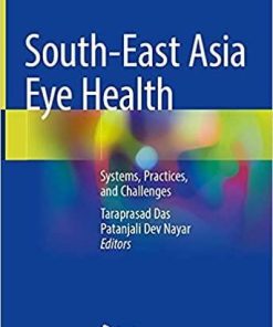 South-East Asia Eye Health: Systems, Practices, and Challenges 1st ed. 2021 Edition