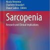 Sarcopenia: Research and Clinical Implications (Practical Issues in Geriatrics) 1st ed. 2021 Edition