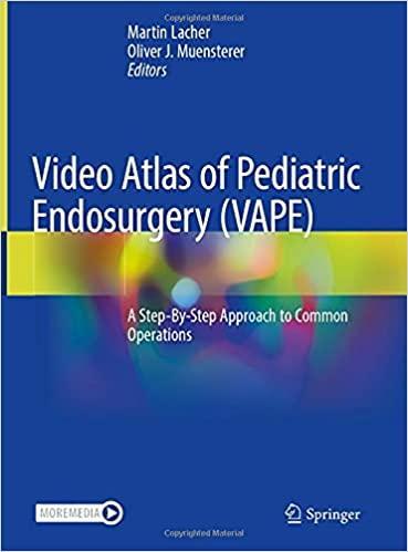 Video Atlas of Pediatric Endosurgery (VAPE): A Step-By-Step Approach to Common Operations 1st ed. 2021 Edition Video Atlas of Pediatric Endosurgery (VAPE): A Step-By-Step Approach to Common Operations 1st ed. 2021 Edition