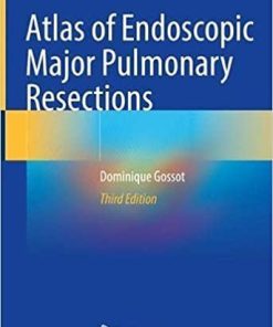 Atlas of Endoscopic Major Pulmonary Resections 3rd ed. 2021 Edition