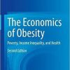 The Economics of Obesity: Poverty, Income Inequality, and Health 2nd ed. 2021 Edition