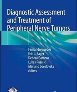Diagnostic Assessment and Treatment of Peripheral Nerve Tumors 1st ed. 2021 Edition