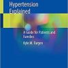 Idiopathic Intracranial Hypertension Explained: A Guide for Patients and Families 1st ed. 2021 Edition Idiopathic Intracranial Hypertension Explained: A Guide for Patients and Families 1st ed. 2021 Edition