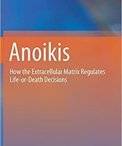 Anoikis: How the Extracellular Matrix Regulates Life-or-Death Decisions 1st ed. 2021 Edition