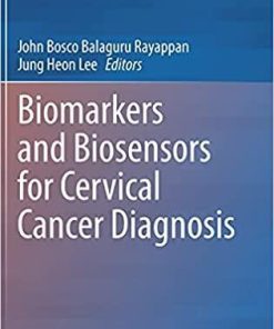 Biomarkers and Biosensors for Cervical Cancer Diagnosis 1st ed. 2021 Edition