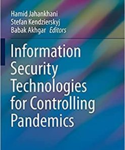 Information Security Technologies for Controlling Pandemics (Advanced Sciences and Technologies for Security Applications) 1st ed. 2021 Edition