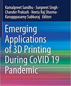 Emerging Applications of 3D Printing During CoVID 19 Pandemic (Lecture Notes in Bioengineering) 1st ed. 2022 Edition