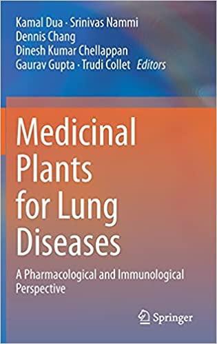 Medicinal Plants for Lung Diseases: A Pharmacological and Immunological Perspective 1st ed. 2021 Edition Medicinal Plants for Lung Diseases: A Pharmacological and Immunological Perspective 1st ed. 2021 Edition