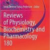 Reviews of Physiology, Biochemistry and Pharmacology (Reviews of Physiology, Biochemistry and Pharmacology, 180) 1st ed. 2021 Edition