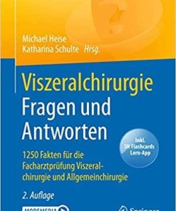 Viszeralchirurgie Fragen und Antworten: 1250 Fakten für die Facharztprüfung Viszeralchirurgie und Allgemeinchirurgie (German Edition) 2. Aufl. 2021 Edition
