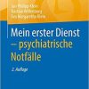 Mein erster Dienst – psychiatrische Notfälle (German Edition) 2., vollst. üb. u. ak. Aufl. 2021 Edition