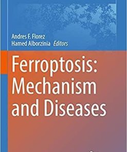 Ferroptosis: Mechanism and Diseases (Advances in Experimental Medicine and Biology, 1301) 1st ed. 2021 Edition