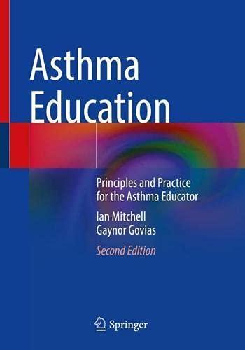 Asthma Education: Principles and Practice for the Asthma Educator Asthma Education: Principles and Practice for the Asthma Educator