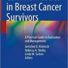 Common Issues in Breast Cancer Survivors: A Practical Guide to Evaluation and Management 1st ed. 2021 Edition Common Issues in Breast Cancer Survivors: A Practical Guide to Evaluation and Management 1st ed. 2021 Edition