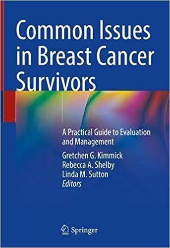 Common Issues in Breast Cancer Survivors: A Practical Guide to Evaluation and Management 1st ed. 2021 Edition Common Issues in Breast Cancer Survivors: A Practical Guide to Evaluation and Management 1st ed. 2021 Edition