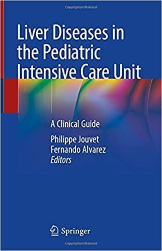 Liver Diseases in the Pediatric Intensive Care Unit: A Clinical Guide 1st ed. 2021 Edition Liver Diseases in the Pediatric Intensive Care Unit: A Clinical Guide 1st ed. 2021 Edition