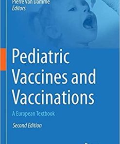 Pediatric Vaccines and Vaccinations: A European Textbook 2nd ed. 2021 Edition