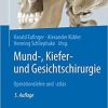 Mund-, Kiefer- und Gesichtschirurgie: Operationslehre und -atlas (German Edition) 5. Aufl. 2021 Edition Mund-, Kiefer- und Gesichtschirurgie: Operationslehre und -atlas (German Edition) 5. Aufl. 2021 Edition