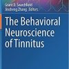 The Behavioral Neuroscience of Tinnitus (Current Topics in Behavioral Neurosciences, 51) 1st ed. 2021 Edition The Behavioral Neuroscience of Tinnitus (Current Topics in Behavioral Neurosciences, 51) 1st ed. 2021 Edition