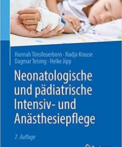 Neonatologische und pädiatrische Intensiv- und Anästhesiepflege (German Edition) 7. Aufl. 2021 Edition