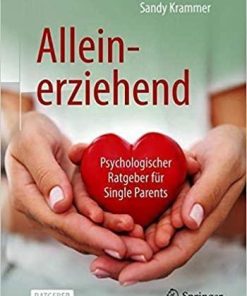 Alleinerziehend: Psychologischer Ratgeber für Single Parents (German Edition) 1. Aufl. 2021 Edition