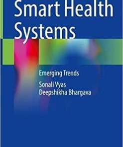 Smart Health Systems: Emerging Trends 1st ed. 2021 Edition