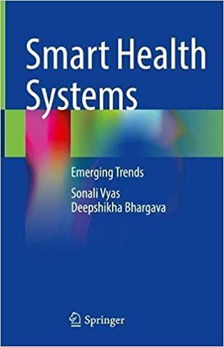 Smart Health Systems: Emerging Trends 1st ed. 2021 Edition Smart Health Systems: Emerging Trends 1st ed. 2021 Edition