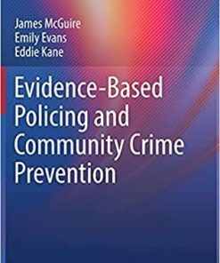 Evidence-Based Policing and Community Crime Prevention (Advances in Preventing and Treating Violence and Aggression) 1st ed. 2021 Edition