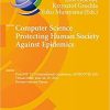 Computer Science Protecting Human Society Against Epidemics: First IFIP TC 5 International Conference, ANTICOVID 2021, Virtual Event, June 28–29, … and Communication Technology, 616)