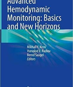 Advanced Hemodynamic Monitoring: Basics and New Horizons 1st ed. 2021 Edition